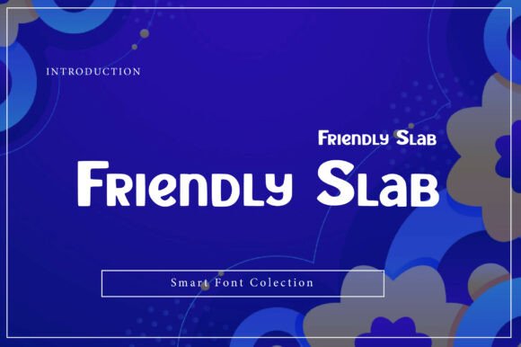 Welcoming Design with Friendly Slab: A Versatile Typeface